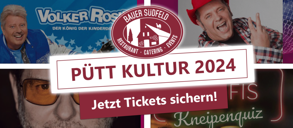 Pütt Kultur 2024 - alle Events in der Übersicht von Bauer Südfeld